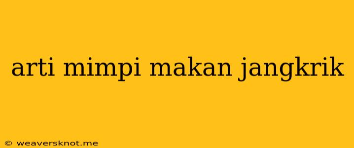 Arti Mimpi Makan Jangkrik