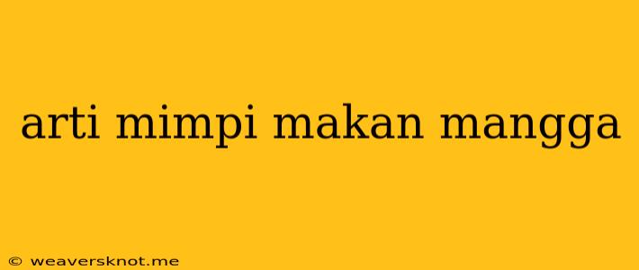 Arti Mimpi Makan Mangga