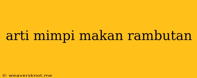 Arti Mimpi Makan Rambutan