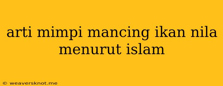 Arti Mimpi Mancing Ikan Nila Menurut Islam