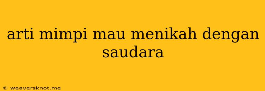 Arti Mimpi Mau Menikah Dengan Saudara