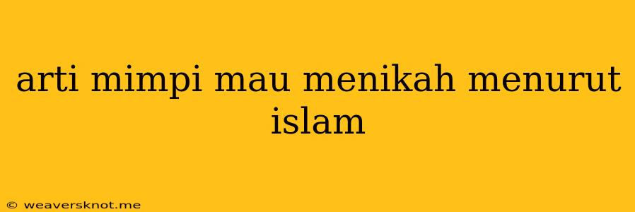 Arti Mimpi Mau Menikah Menurut Islam