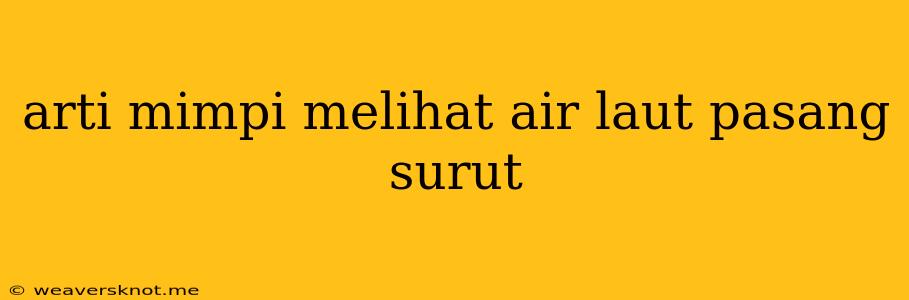 Arti Mimpi Melihat Air Laut Pasang Surut