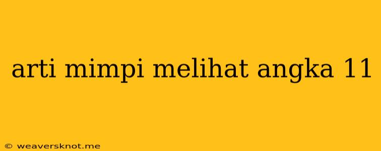 Arti Mimpi Melihat Angka 11