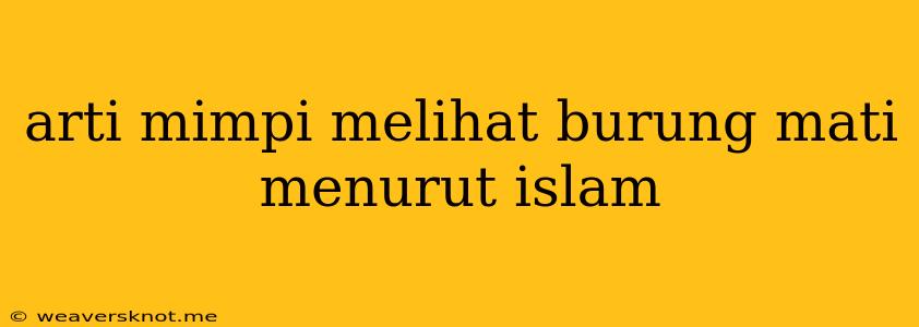 Arti Mimpi Melihat Burung Mati Menurut Islam