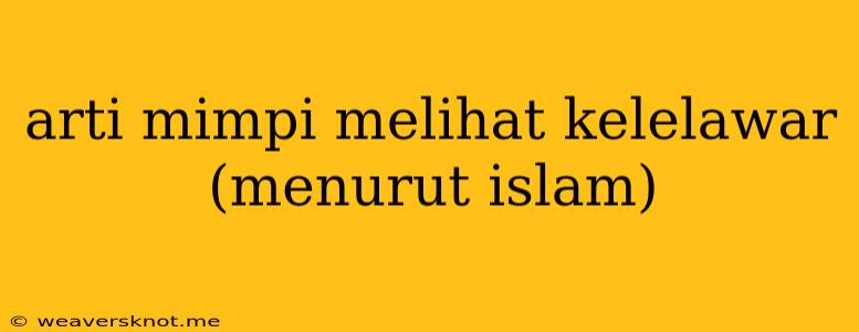 Arti Mimpi Melihat Kelelawar (menurut Islam)