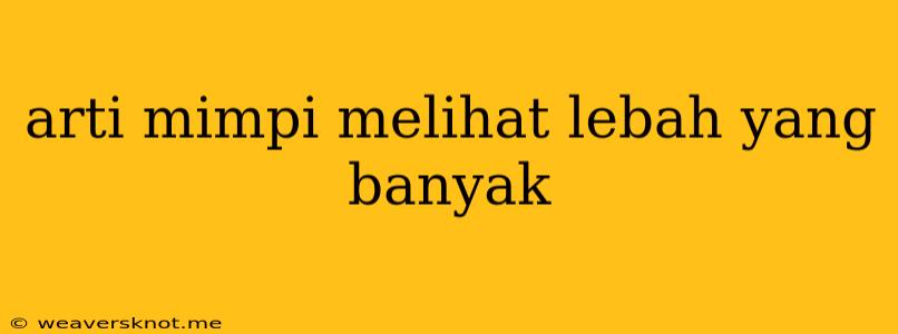 Arti Mimpi Melihat Lebah Yang Banyak