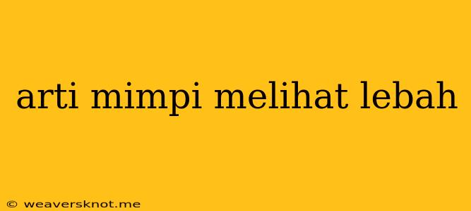 Arti Mimpi Melihat Lebah