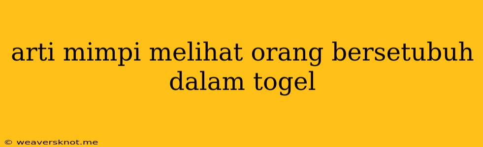 Arti Mimpi Melihat Orang Bersetubuh Dalam Togel