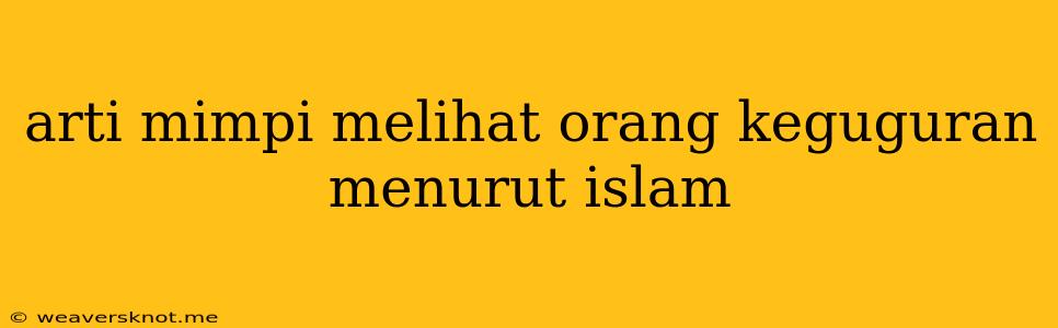 Arti Mimpi Melihat Orang Keguguran Menurut Islam