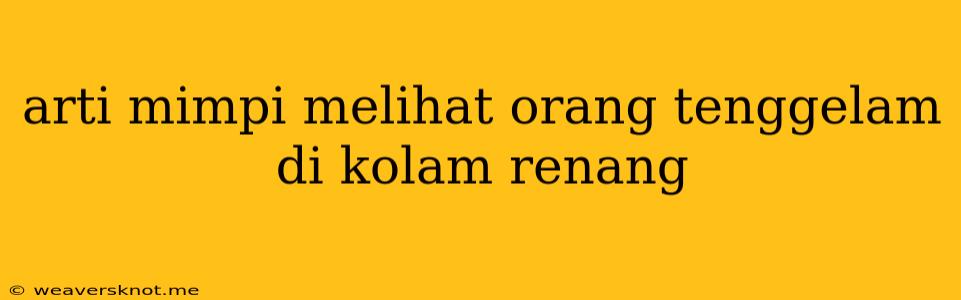 Arti Mimpi Melihat Orang Tenggelam Di Kolam Renang