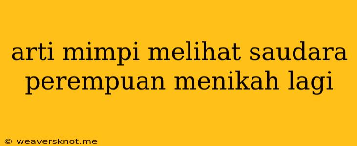 Arti Mimpi Melihat Saudara Perempuan Menikah Lagi