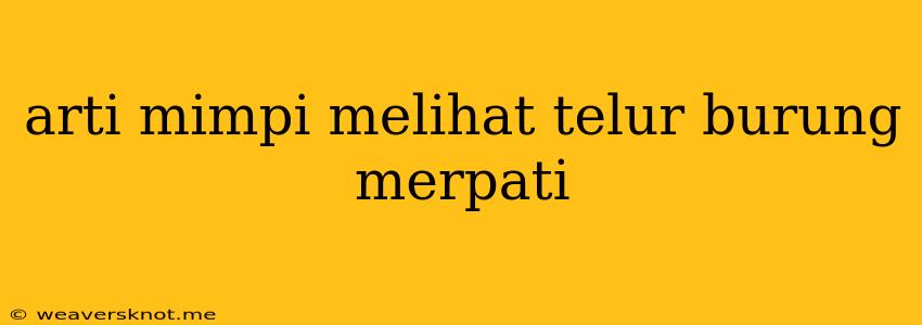 Arti Mimpi Melihat Telur Burung Merpati