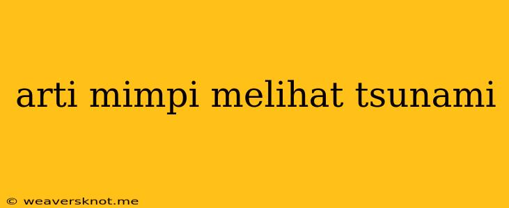 Arti Mimpi Melihat Tsunami