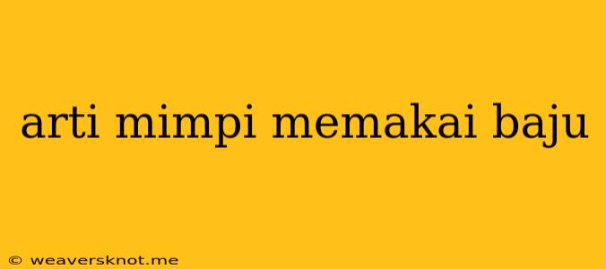 Arti Mimpi Memakai Baju