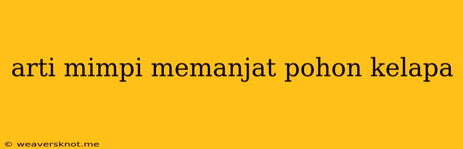 Arti Mimpi Memanjat Pohon Kelapa