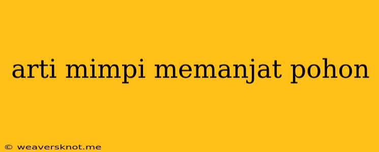 Arti Mimpi Memanjat Pohon