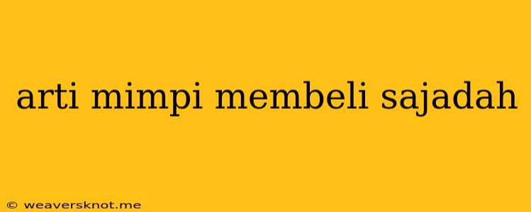 Arti Mimpi Membeli Sajadah