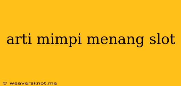 Arti Mimpi Menang Slot