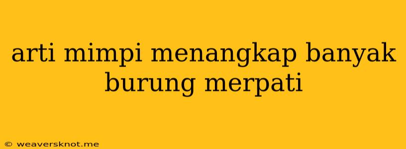 Arti Mimpi Menangkap Banyak Burung Merpati