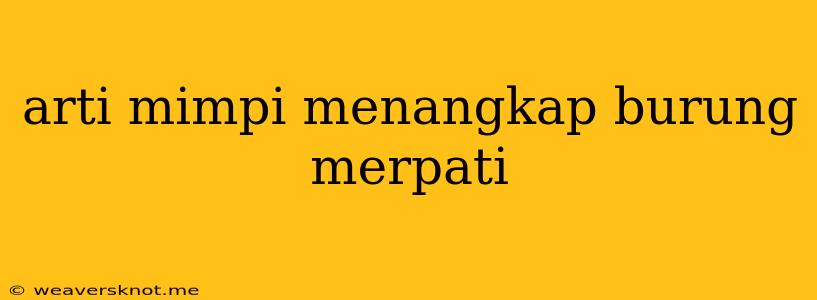 Arti Mimpi Menangkap Burung Merpati