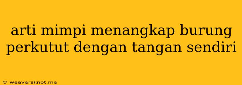 Arti Mimpi Menangkap Burung Perkutut Dengan Tangan Sendiri