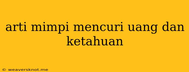 Arti Mimpi Mencuri Uang Dan Ketahuan