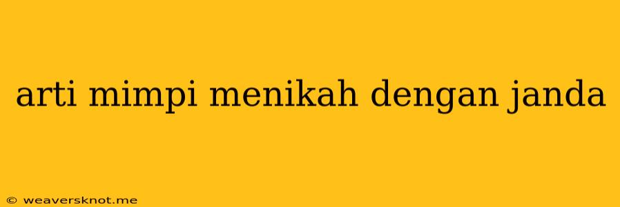 Arti Mimpi Menikah Dengan Janda