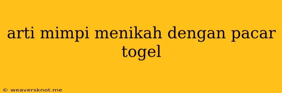 Arti Mimpi Menikah Dengan Pacar Togel