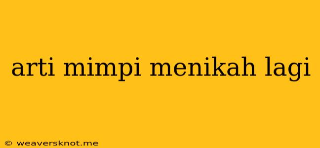 Arti Mimpi Menikah Lagi