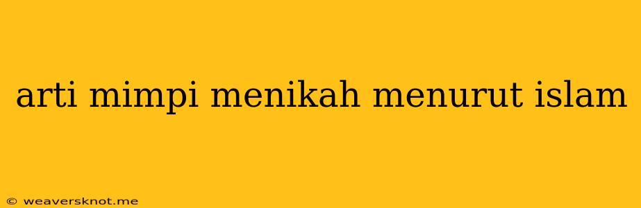 Arti Mimpi Menikah Menurut Islam