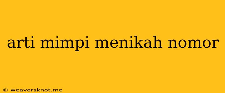 Arti Mimpi Menikah Nomor