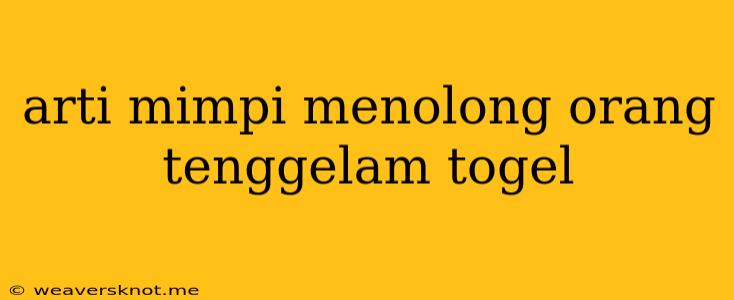 Arti Mimpi Menolong Orang Tenggelam Togel