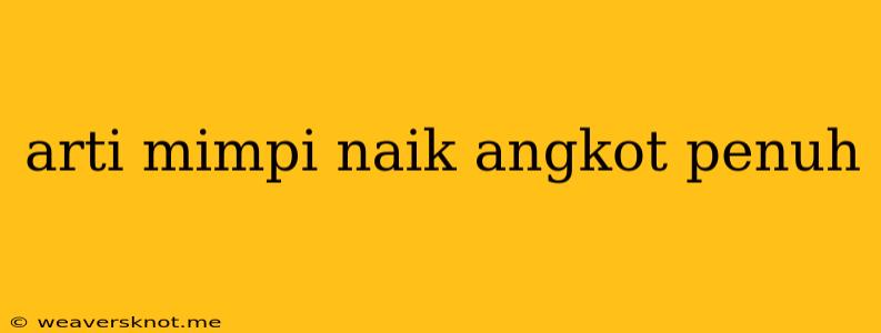 Arti Mimpi Naik Angkot Penuh