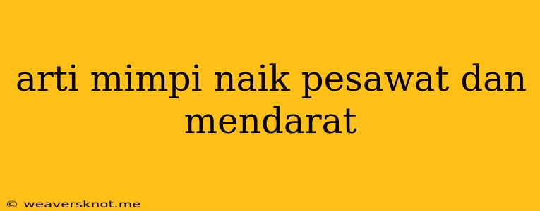 Arti Mimpi Naik Pesawat Dan Mendarat