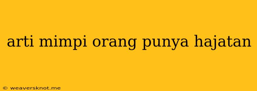 Arti Mimpi Orang Punya Hajatan