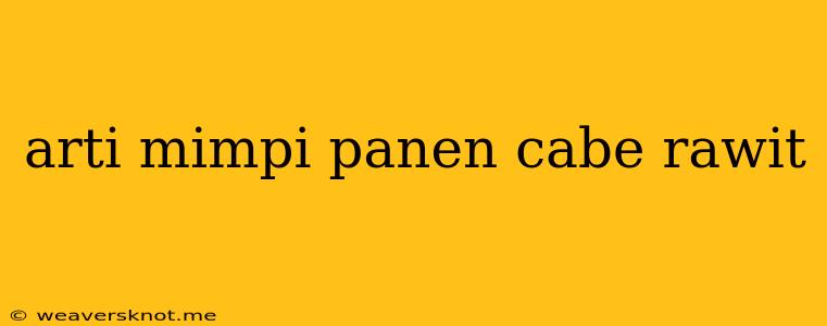 Arti Mimpi Panen Cabe Rawit