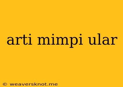 Arti Mimpi Ular