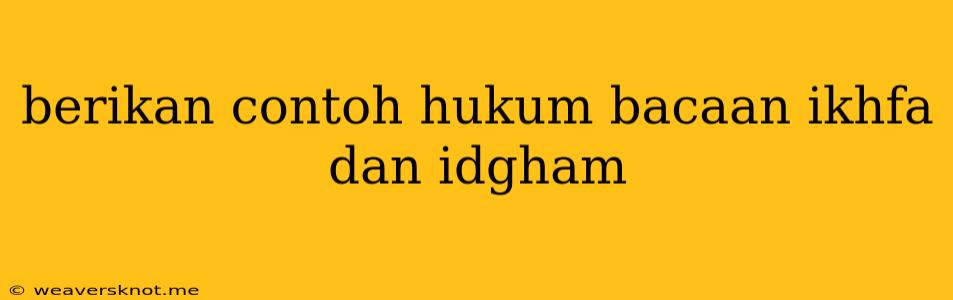 Berikan Contoh Hukum Bacaan Ikhfa Dan Idgham