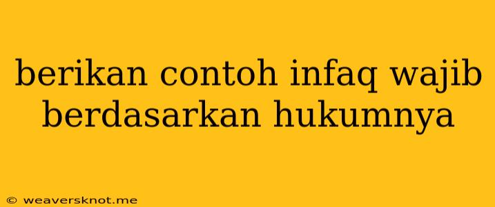 Berikan Contoh Infaq Wajib Berdasarkan Hukumnya