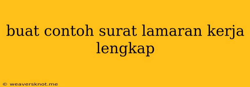 Buat Contoh Surat Lamaran Kerja Lengkap