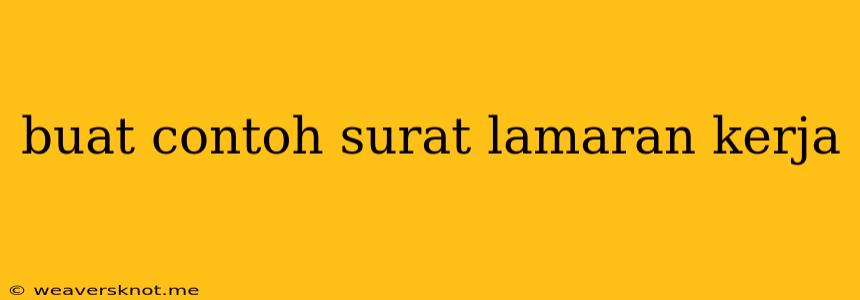 Buat Contoh Surat Lamaran Kerja