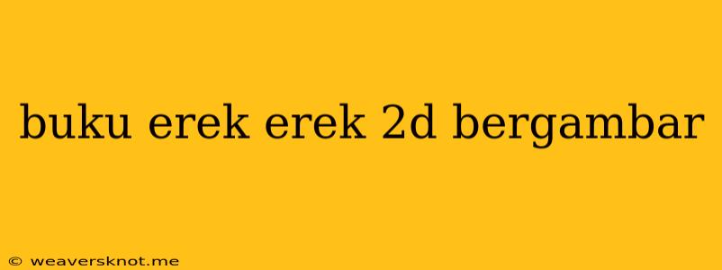 Buku Erek Erek 2d Bergambar