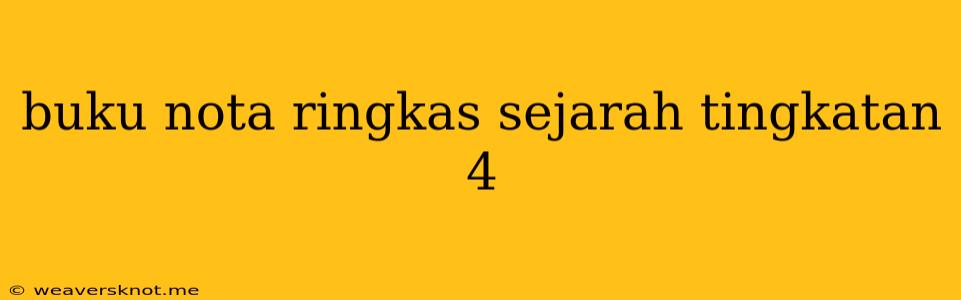 Buku Nota Ringkas Sejarah Tingkatan 4