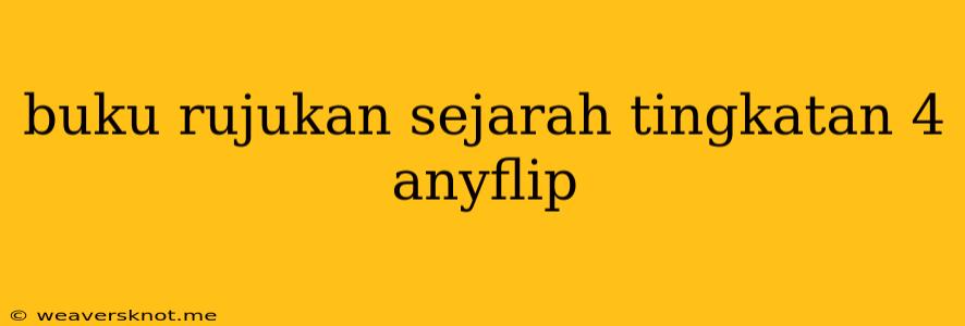 Buku Rujukan Sejarah Tingkatan 4 Anyflip