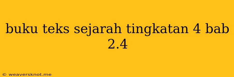 Buku Teks Sejarah Tingkatan 4 Bab 2.4