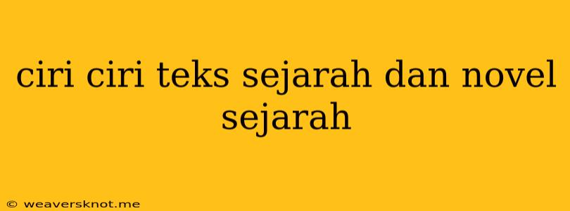 Ciri Ciri Teks Sejarah Dan Novel Sejarah