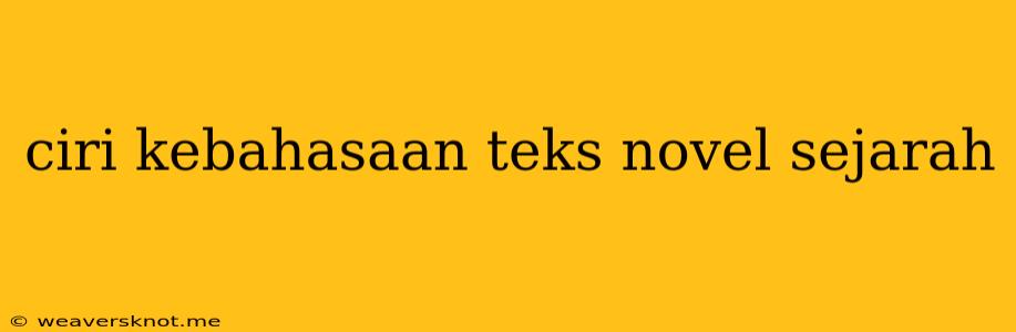 Ciri Kebahasaan Teks Novel Sejarah