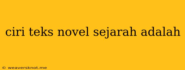 Ciri Teks Novel Sejarah Adalah