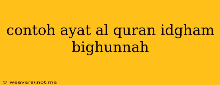 Contoh Ayat Al Quran Idgham Bighunnah